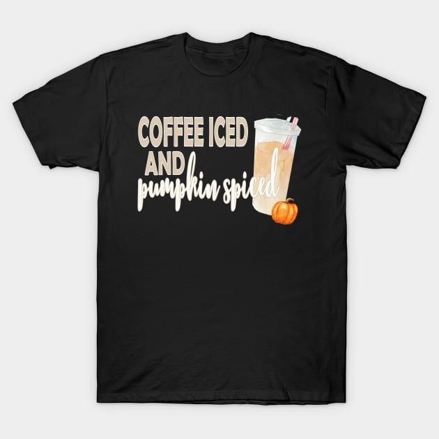 Iced Pumpkin Spice Coffee Gift for Women T-Shirt by JPDesigns